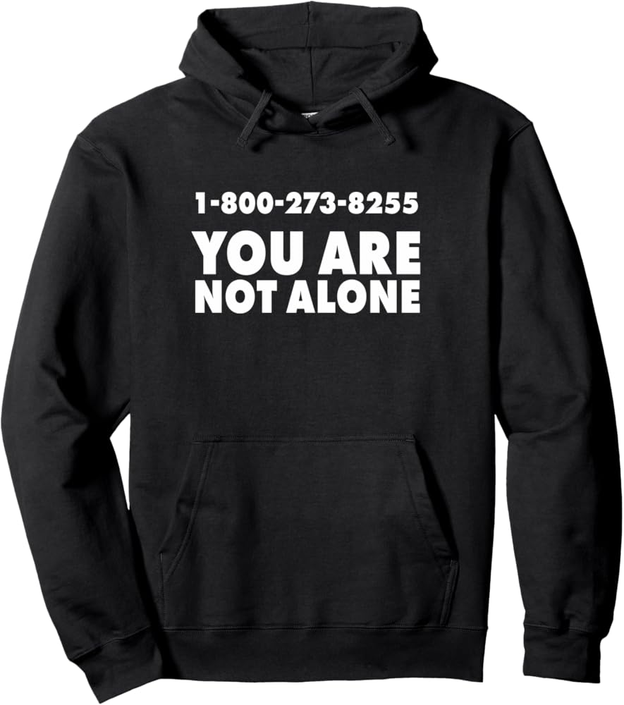 Amazon.com: 1-800-273-8255 You are not Alone Graphic Pullover